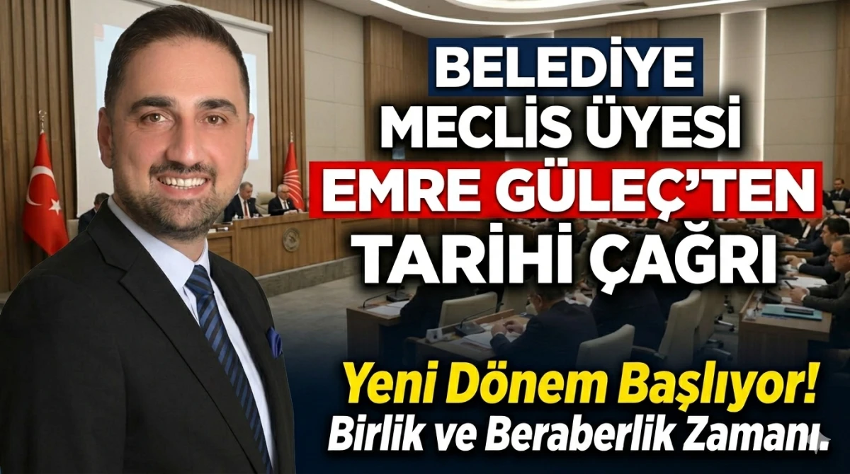 Belediye Başkan Vekilliği Se&ccedil;imi &Ouml;ncesi Emre G&uuml;le&ccedil;&rsquo;ten Tarihi &Ccedil;ağrı