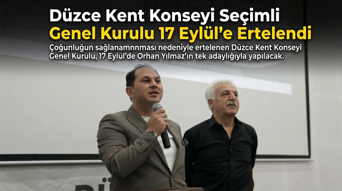 D&uuml;zce Kent Konseyi Se&ccedil;imli Genel Kurulu 17 Eyl&uuml;l'e Ertelendi 