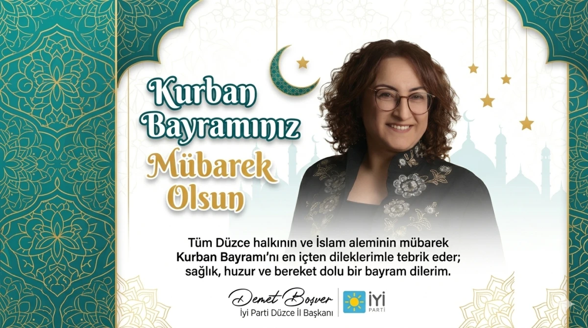 İYİ Parti D&uuml;zce İl Başkanı Demet  Boşver&rsquo; den Kurban Bayramı Mesajı