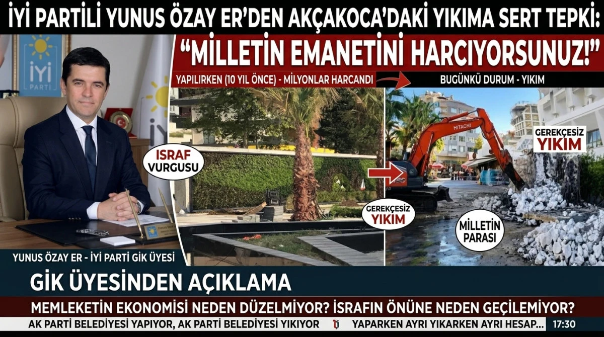 İYİ Partili Y. &Ouml;zay Er, Ak&ccedil;akoca&rsquo;daki peyzaj yıkımına tepki g&ouml;sterdi.