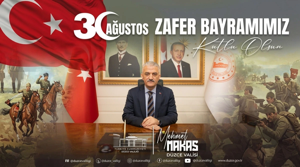 Vali Makas&rsquo;tan D&uuml;zce İ&ccedil;in 30 Ağustos Zafer Mesajı