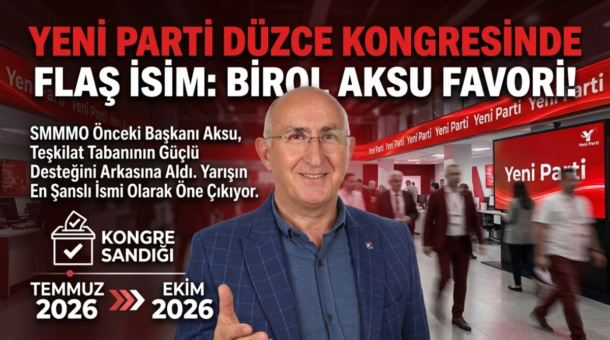 Yeni Parti D&uuml;zce&rsquo;de Kongre Kulisleri Birol Aksu ile Hareketlendi